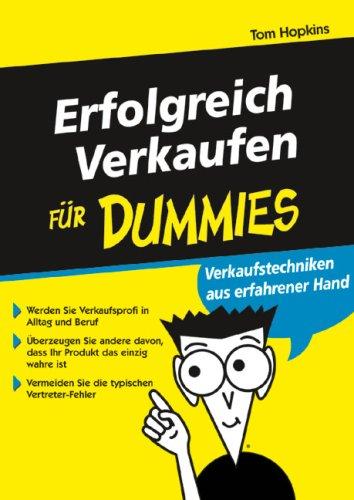 Erfolgreich verkaufen für Dummies. Verkaufstechniken aus erfahrener Hand (Fur Dummies)