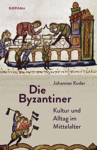 Die Byzantiner: Kultur und Alltag im Mittelalter