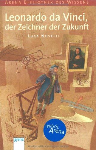 Leonardo da Vinci, der Zeichner der Zukunft