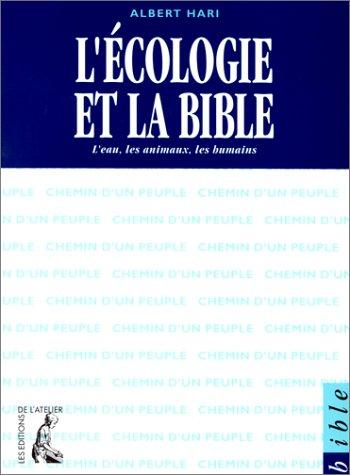 L'écologie et la Bible : l'eau, les animaux, les humains