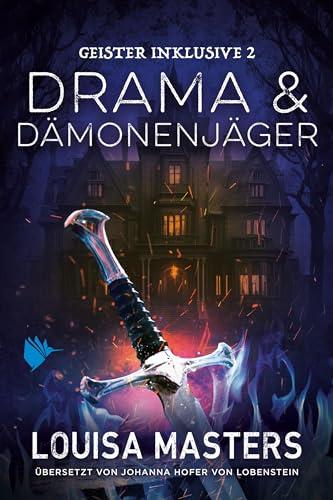 Drama und Dämonenjäger (Geister inklusive)