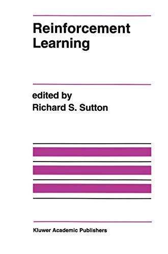 Reinforcement Learning (The Springer International Series in Engineering and Computer Science, 173, Band 173)