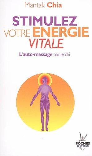 Stimulez votre énergie vitale : l'auto-massage par le chi