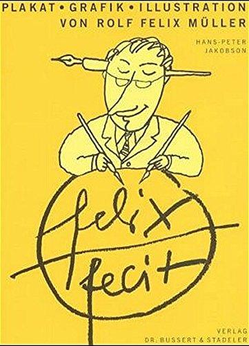 felix fecit: Plakat - Grafik - Illustration