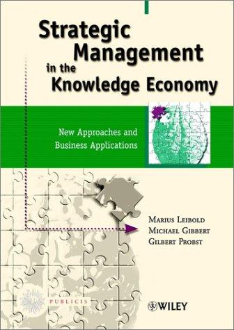 Strategic Management in the Knowledge Economy: New Approaches and Business Applications