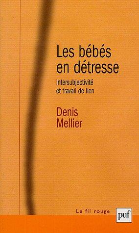 Les bébés en détresse : intersubjectivité et travail de lien : une théorie de la fonction contenante