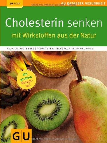 Cholesterin senken: Mit Wirkstoffen aus der Natur (GU Ratgeber Gesundheit)