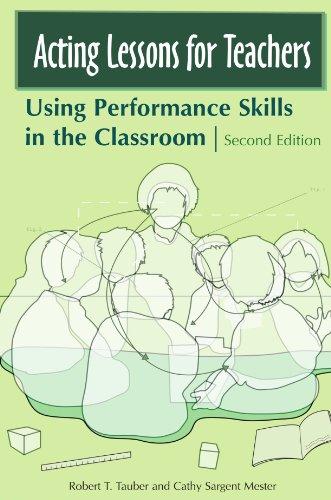 Acting Lessons for Teachers: Using Performance Skills in the Classroom