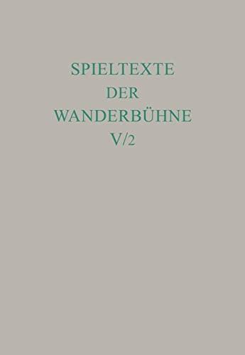 Spieltexte der Wanderbühne, 6 Bde., Bd.5, Italienische Spieltexte: Aus unveröffentlichten Handschriften (Ausgaben deutscher Literatur des 15. bis 18. Jahrhunderts, Band 157)