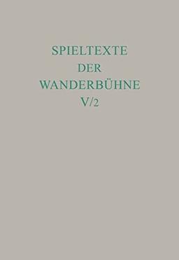 Spieltexte der Wanderbühne, 6 Bde., Bd.5, Italienische Spieltexte: Aus unveröffentlichten Handschriften (Ausgaben deutscher Literatur des 15. bis 18. Jahrhunderts, Band 157)