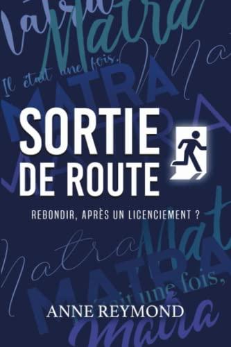 Sortie de Route: Rebondir, après un licenciement ?