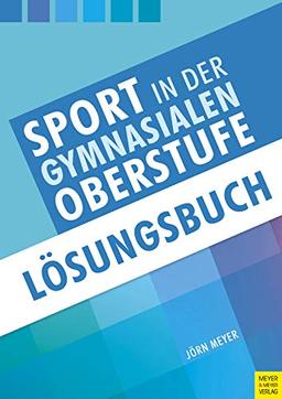 Sport in der gymnasialen Oberstufe: Lösungsbuch