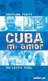 Cuba, mi amor. Die letzte Insel (Edition Ost)