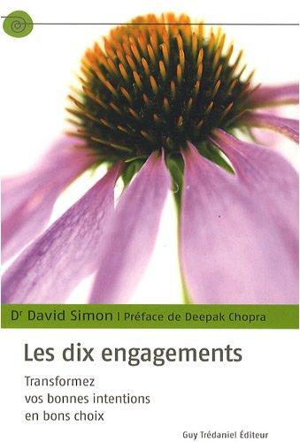 Les dix engagements : transformez vos bonnes intentions en bons choix