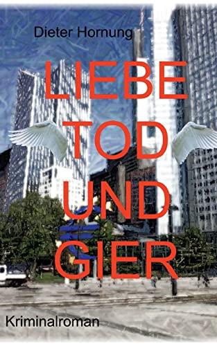 Liebe, Tod und Gier