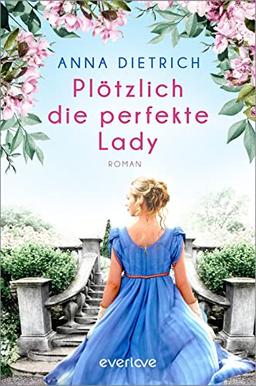 Plötzlich die perfekte Lady: Roman | Regency-Romance für Fans von Bridgerton