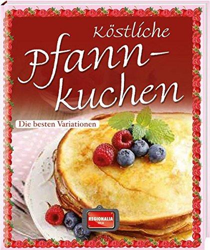 Köstliche Pfannkuchen: Die besten Variationen