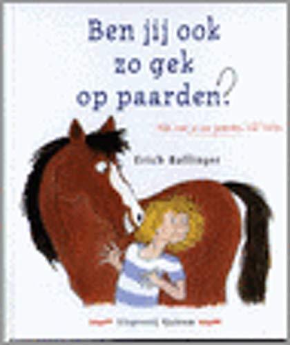 Ben jij ook zo gek op paarden ?: alles wat je over paarden wilt weten