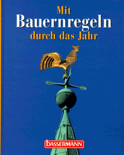 Mit Bauernregeln durch das Jahr