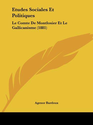 Etudes Sociales Et Politiques: Le Comte De Montlosier Et Le Gallicanisme (1881)