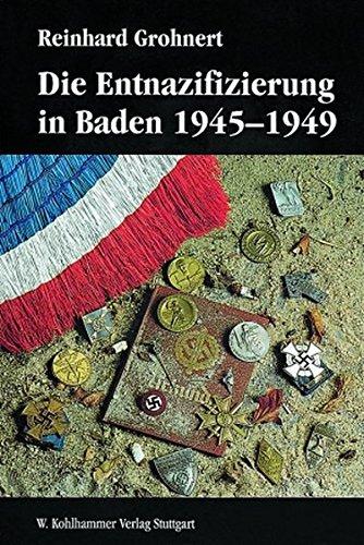 Die Entnazifizierung in Baden 1945-1949 (Veröffentlichungen der Kommission für geschichtliche Landeskunde in Baden-Württemberg)