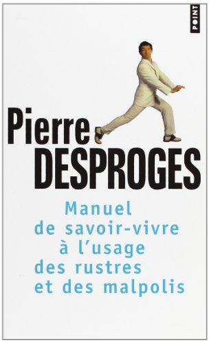 Le manuel du savoir-vivre : à l'usage des rustres et des malpolis