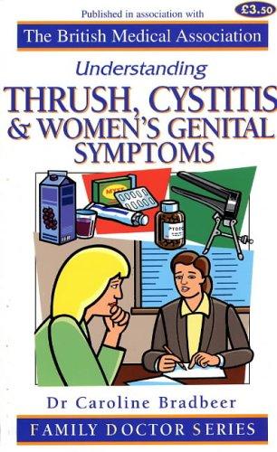 Understanding Thrush, Cystitis and Women's Genital Symptoms (Family Doctor Series)