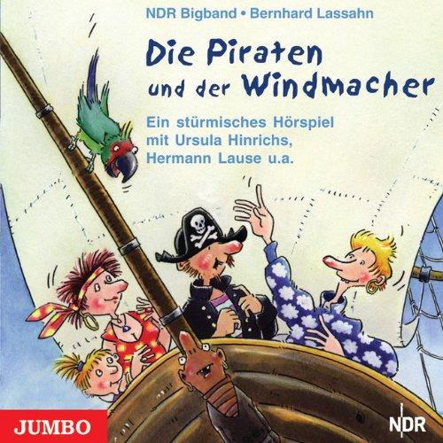 Die Piraten und der Windmacher. CD: Ein stürmisches Hörpiel