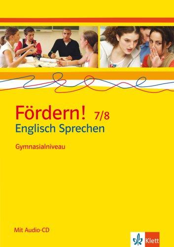 Fördern! Englisch: Fördern! 7./8. Klasse Englisch Sprechen. Gymnasialniveau