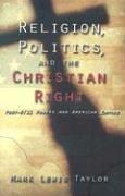 Religion, Politics, and the Christian Right: Post-9/11 Powers in American Empire (Facets)