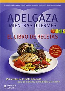 Adelgaza mientras duermes. El libro de recetas (Cocina & Salud)