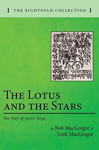 The Lotus and the Stars: The Way of Astro-Yoga (The Eightfold Collection)