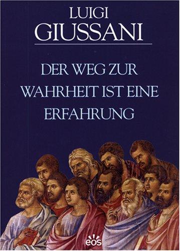 Der Weg zur Wahrheit ist eine Erfahrung