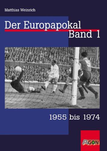 Der Europapokal 1. 1955 bis 1974