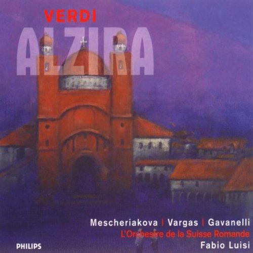 Verdi - Alzira / Mescheriakova · Vargas · Gavanelli · L'Orchestre de la Suisse Romande · Luisi