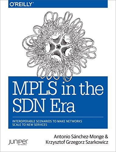 MPLS in the SDN Era: Interoperable Scenarios to Make Networks Scale to New Services