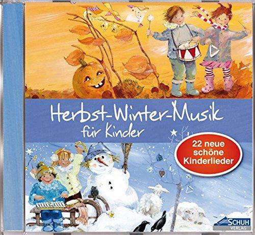 Herbst-Winter-Musik für Kinder: 22 neue, schöne Kinderlieder (Hören - Singen - Bewegen - Klingen)