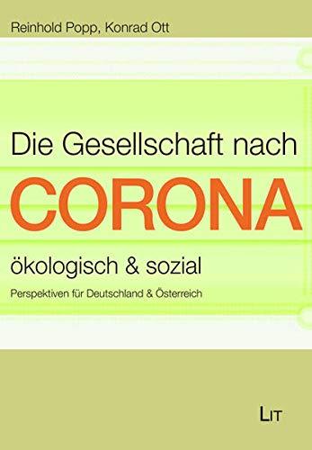 Die Gesellschaft nach Corona: ökologisch & sozial: Perspektiven für Deutschland & Österreich