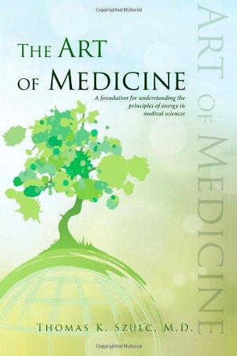 The Art of Medicine: The Principles of Energy in Medical Sciences