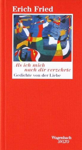 Als ich mich nach dir verzehrte. Zweiundsiebzig Gedichte von der Liebe. (Wagenbach SALTO)