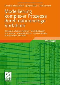 Modellierung komplexer Prozesse durch naturanaloge Verfahren: Soft Computing und verwandte Techniken