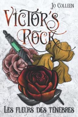 VICTOR'S ROCK 4. Les fleurs des ténèbres