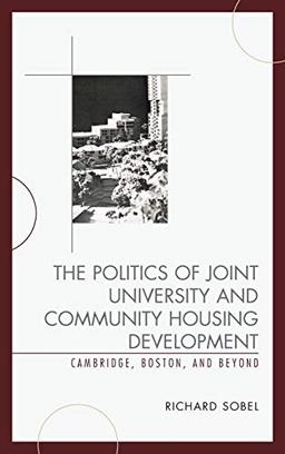 The Politics of Joint University and Community Housing Development: Cambridge, Boston, and Beyond