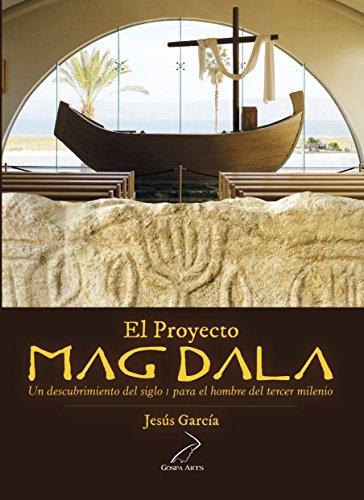 El Proyecto Magdala: Un descubrimiento del siglo I para el hombre del tercer milenio