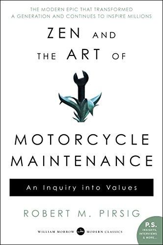 Zen and the Art of Motorcycle Maintenance: An Inquiry Into Values (P.S.)