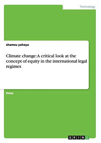 Climate change: A critical look at the concept of equity in the international legal regimes