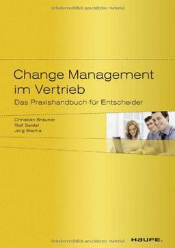 Change Management im Vertrieb: Das Praxishandbuch für Entscheider