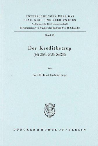 Der Kreditbetrug (§ 263, 265 b StGB). (Untersuchungen über das Spar-, Giro- und Kreditwesen. Abt. B: Rechtswissenschaft)