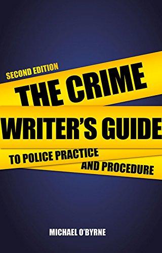 The Crime Writer's Guide to Police Practice and Procedure