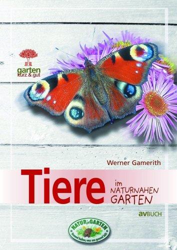 Tiere im naturnahen Garten: Garten kurz & gut